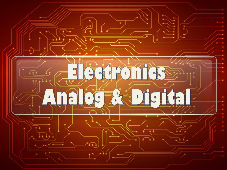 Electronics (Analog & Digital)